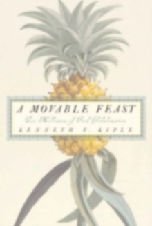 A Movable Feast : Ten Millennia of Food Globalization