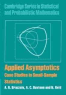 Applied Asymptotics : Case Studies in Small-Sample Statistics