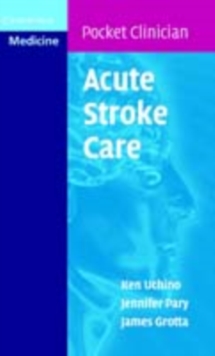 Acute Stroke Care : A Manual from the University of Texas - Houston Stroke Team