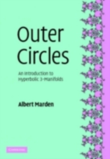 Outer Circles : An Introduction to Hyperbolic 3-Manifolds