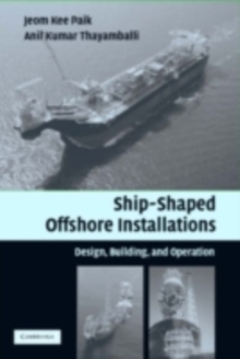 Ship-Shaped Offshore Installations : Design, Building, and Operation