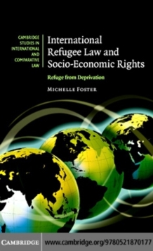 International Refugee Law and Socio-Economic Rights : Refuge from Deprivation