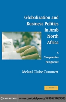 Globalization and Business Politics in Arab North Africa : A Comparative Perspective