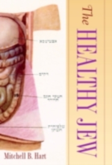 Healthy Jew : The Symbiosis of Judaism and Modern Medicine