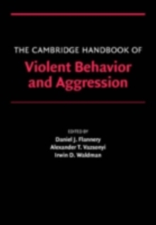 Cambridge Handbook of Violent Behavior and Aggression