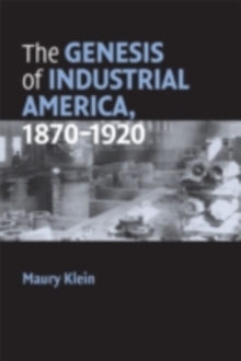 The Genesis of Industrial America, 18701920