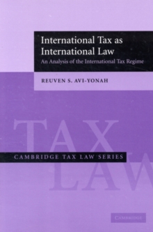 International Tax as International Law : An Analysis of the International Tax Regime