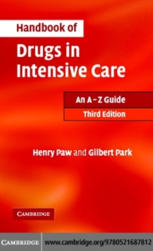 Handbook of Drugs in Intensive Care : An A - Z Guide