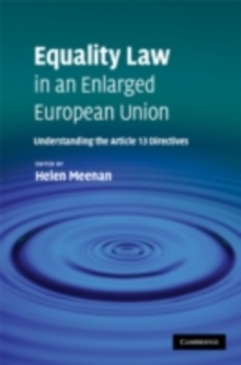 Equality Law in an Enlarged European Union : Understanding the Article 13 Directives