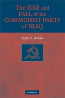 The Rise and Fall of the Communist Party of Iraq