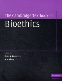 The Cambridge Textbook of Bioethics