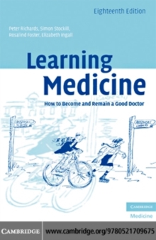 Learning Medicine : How to Become and Remain a Good Doctor