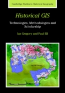 Historical GIS : Technologies, Methodologies, and Scholarship