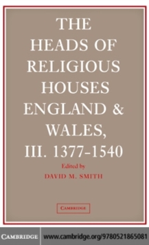 The Heads of Religious Houses : England and Wales, III. 13771540