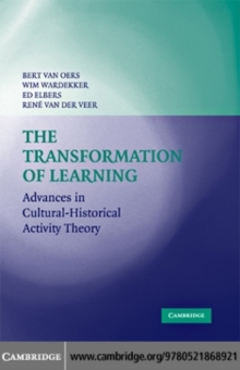 Transformation of Learning : Advances in Cultural-Historical Activity Theory