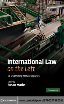 International Law on the Left : Re-examining Marxist Legacies