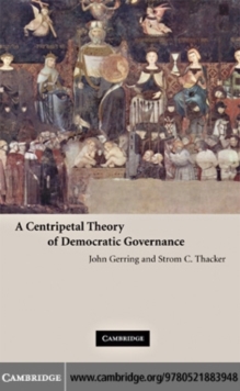 A Centripetal Theory of Democratic Governance