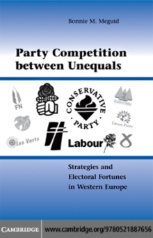 Party Competition between Unequals : Strategies and Electoral Fortunes in Western Europe