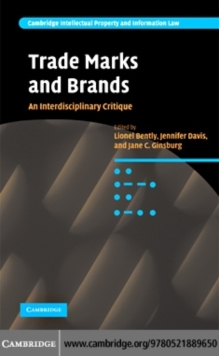 Trade Marks and Brands : An Interdisciplinary Critique