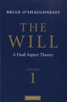 The Will: Volume 1, Dual Aspect Theory