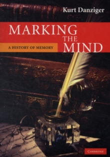 Marking the Mind : A History of Memory