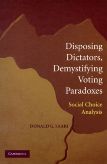 Disposing Dictators, Demystifying Voting Paradoxes : Social Choice Analysis