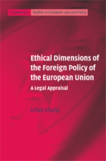 Ethical Dimensions of the Foreign Policy of the European Union : A Legal Appraisal