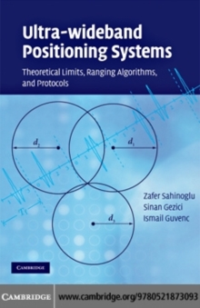 Ultra-wideband Positioning Systems : Theoretical Limits, Ranging Algorithms, and Protocols