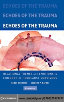 Echoes of the Trauma : Relational Themes and Emotions in Children of Holocaust Survivors