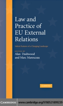 Law and Practice of EU External Relations : Salient Features of a Changing Landscape