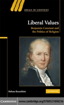 Liberal Values : Benjamin Constant and the Politics of Religion