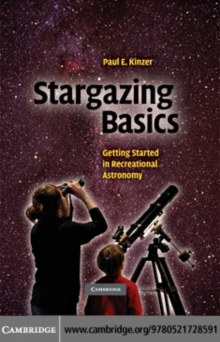 Stargazing Basics : Getting Started in Recreational Astronomy