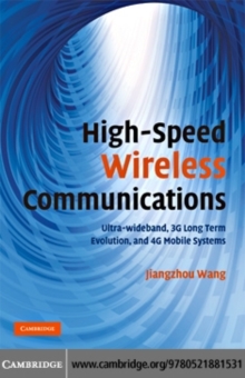 High-Speed Wireless Communications : Ultra-wideband, 3G Long Term Evolution, and 4G Mobile Systems