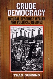 Crude Democracy : Natural Resource Wealth and Political Regimes