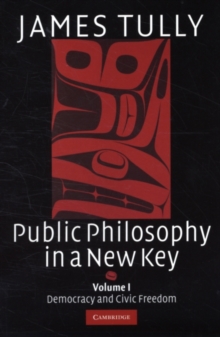 Public Philosophy in a New Key: Volume 1, Democracy and Civic Freedom