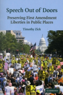 Speech Out of Doors : Preserving First Amendment Liberties in Public Places