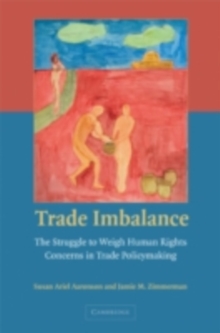 Trade Imbalance : The Struggle to Weigh Human Rights Concerns in Trade Policymaking