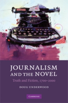 Journalism and the Novel : Truth and Fiction, 17002000