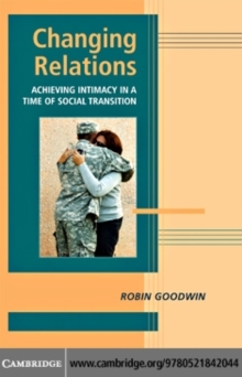 Changing Relations : Achieving Intimacy in a Time of Social Transition