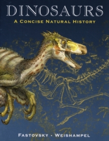 Dinosaurs : A Concise Natural History