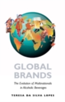 Global Brands : The Evolution of Multinationals in Alcoholic Beverages