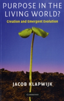 Purpose in the Living World? : Creation and Emergent Evolution