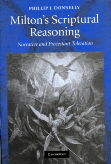 Milton's Scriptural Reasoning : Narrative and Protestant Toleration