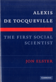 Alexis de Tocqueville, the First Social Scientist