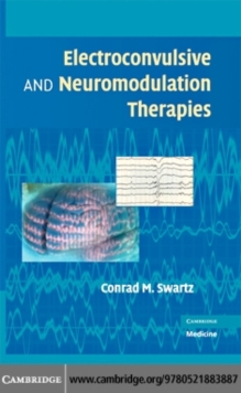 Electroconvulsive and Neuromodulation Therapies