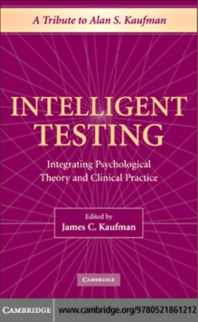 Intelligent Testing : Integrating Psychological Theory and Clinical Practice