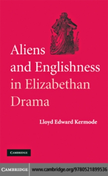 Aliens and Englishness in Elizabethan Drama