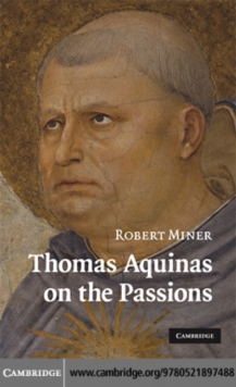 Thomas Aquinas on the Passions : A Study of Summa Theologiae, 1a2ae 2248