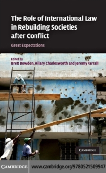 Role of International Law in Rebuilding Societies after Conflict : Great Expectations