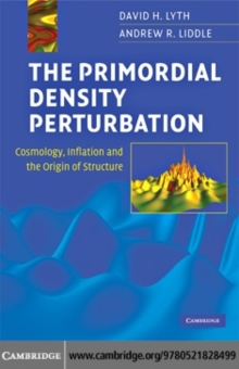 Primordial Density Perturbation : Cosmology, Inflation and the Origin of Structure